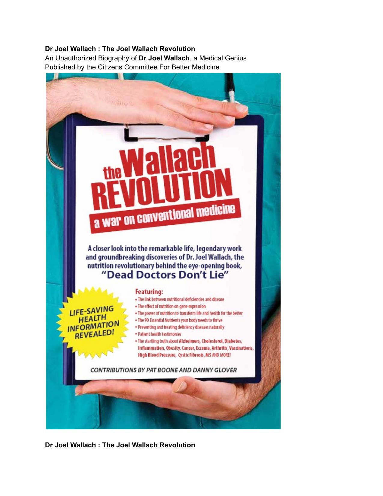 Dr Joel Wallach The Wallach Revolution An Unauthorized Biography of Dr Joel Wallach, Medical Genius by Joel Wallach Citizens Committee For Better Medicine