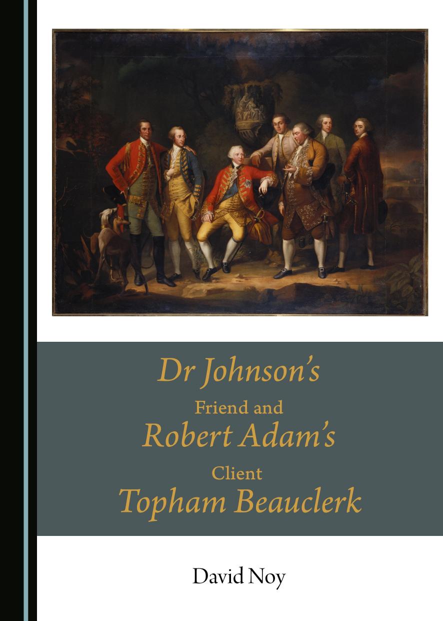 Dr Johnson's Friend and Robert Adam's Client Topham Beauclerk by Beauclerk Topham; Noy David