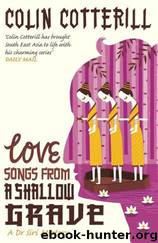 Dr Siri Paiboun 07; Love Songs from a Shallow Grave by Colin Cotterill
