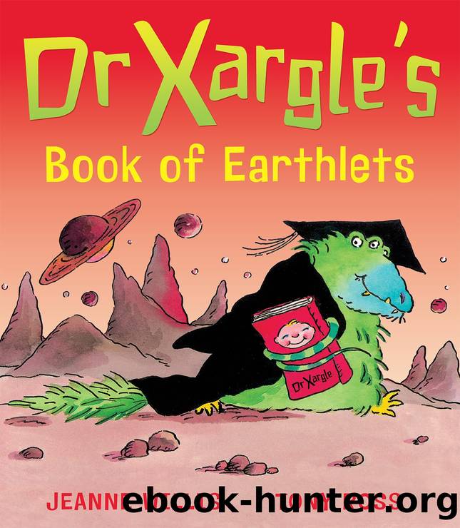 Dr Xargle's Book of Earthlets by Jeanne Willis