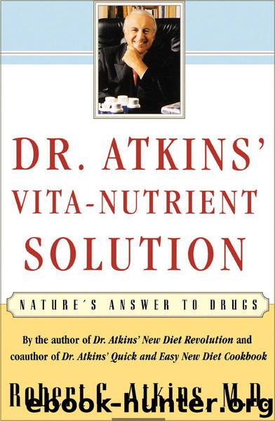 Dr. Atkins' Vita-Nutrient Solution: Nature's Answer to Drugs by Atkins Robert C