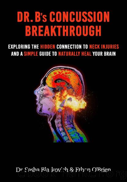 Dr. Bâs Concussion Breakthrough: Exploring the Hidden Connection to Neck Injuries and a Simple Guide to Naturally Heal Your Brain by Sasha Blaskovich & Ethan O'Brien