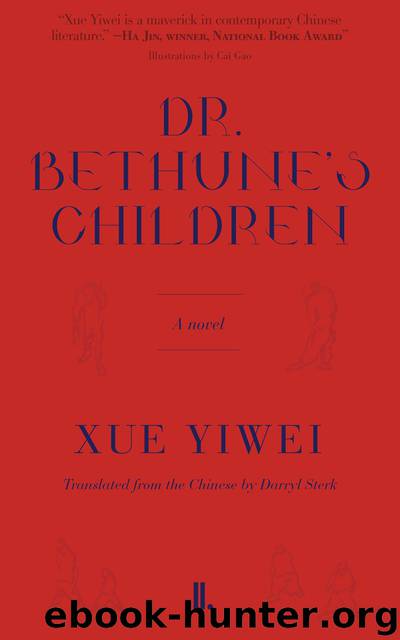 Dr. Bethune's Children by Xue Yiwei & Darryl Sterk (translator)