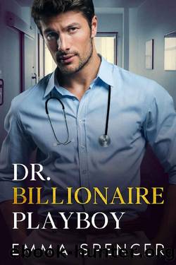 Dr. Billionaire Playboy: An Age Gap Secret Baby Romance by Emma Spencer