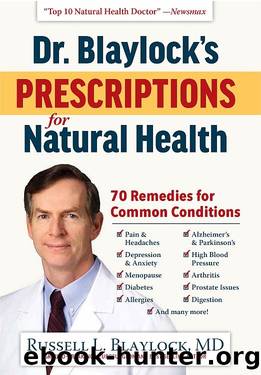 Dr. Blaylock’s Prescriptions for Natural Health by Russell L. Blaylock