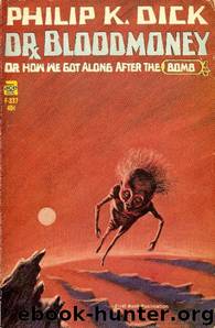 Dr. Bloodmoney, or How We Got Along After the Bomb by Philip K. Dick