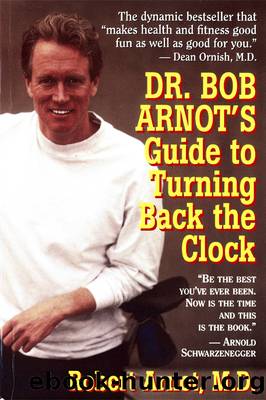 Dr. Bob Arnot's Guide to Turning Back the Clock by Dr. Bob Arnot