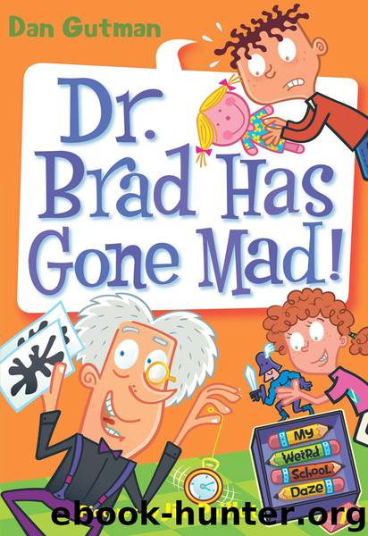 Dr. Brad Has Gone Mad! by Dan Gutman