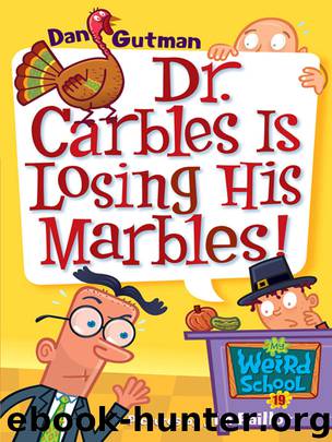 Dr. Carbles Is Losing His Marbles! by Dan Gutman