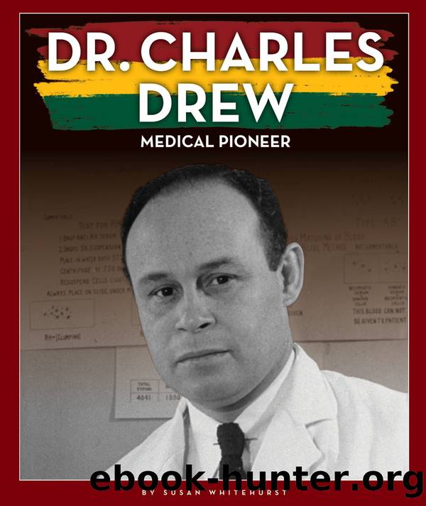 Dr. Charles Drew: Medical Pioneer by Susan Whitehurst
