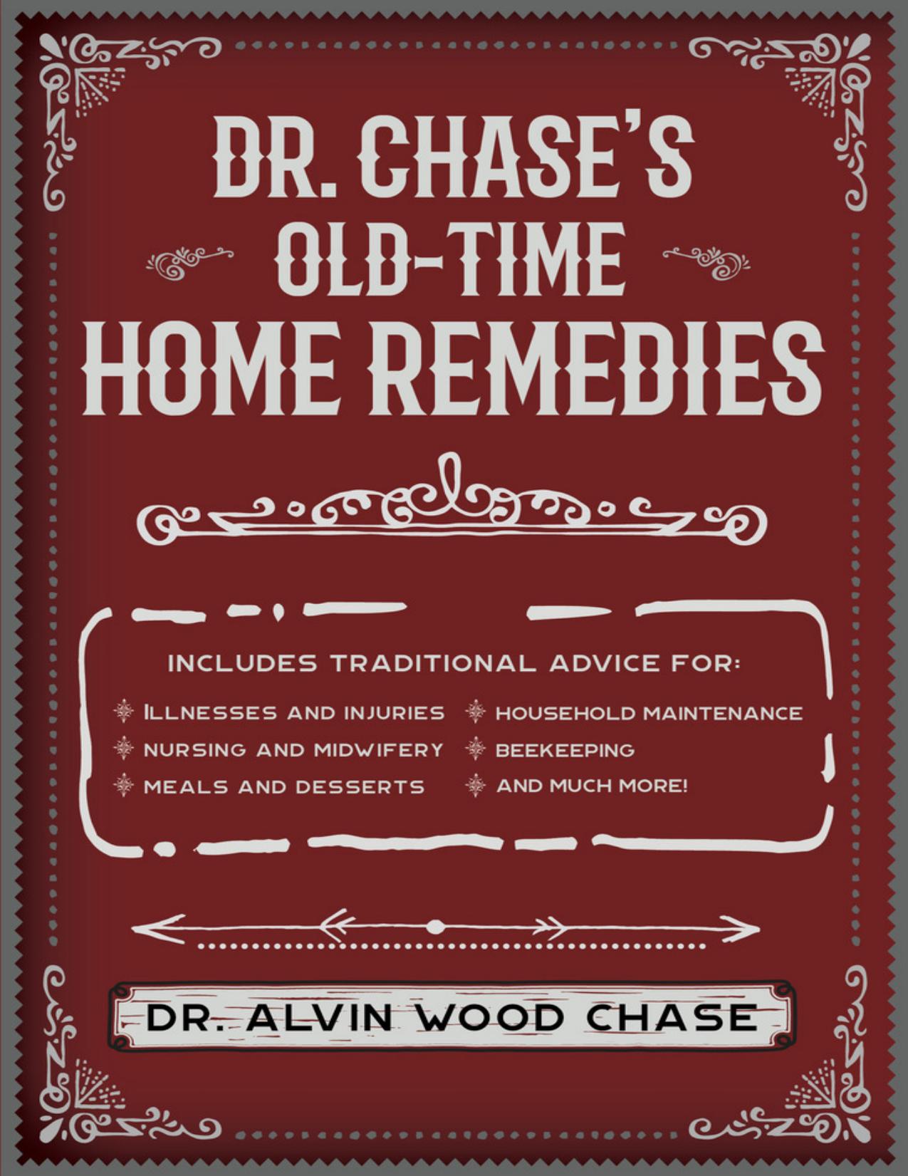 Dr. Chase's Old-Time Home Remedies by Alvin Wood Chase