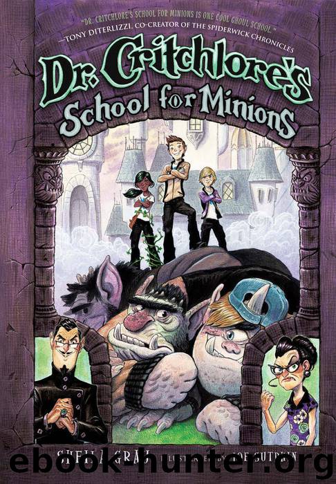 Dr. Critchlore's School for Minions by Sheila Grau