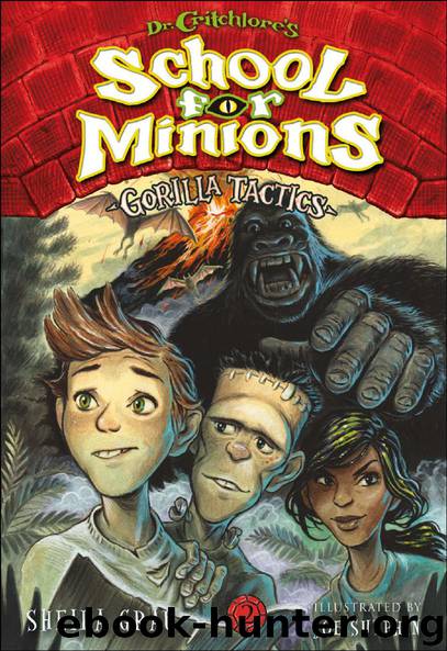 Dr. Critchlore’s School for Minions: Book Two: Gorilla Tactics by Sheila Grau