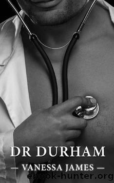 Dr. Durham (Healing Hands Book 6): A Steamy Medical Romance by Vanessa James
