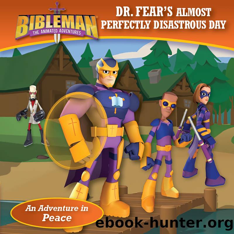Dr. Fear's Almost Perfectly Disastrous Day (An Adventure in Peace) by B&&H Kids Editorial Staff & H Kids Editorial Staff