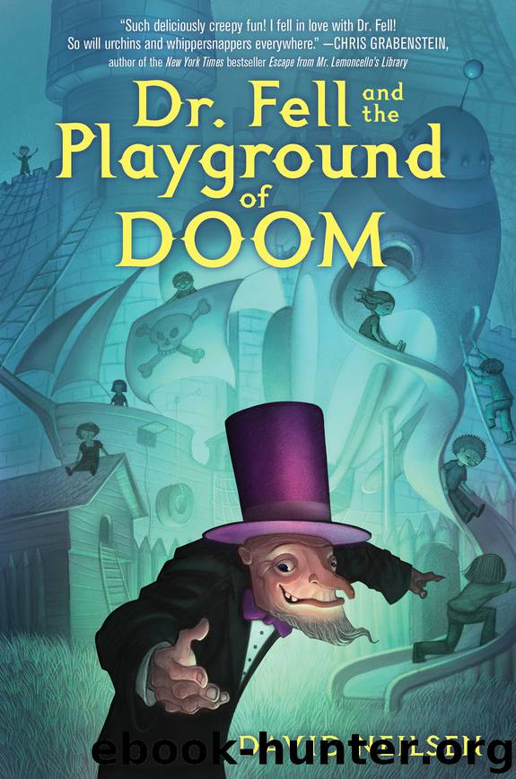 Dr. Fell and the Playground of Doom by David Neilsen
