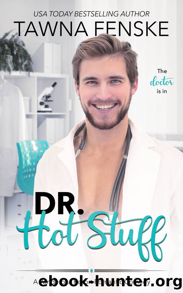 Dr. Hot Stuff by Tawna Fenske