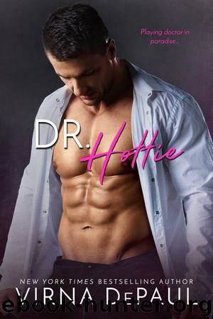 Dr. Hottie: Bad Boy Doctors Book 2 by Virna DePaul