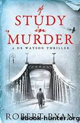 Dr. John Watson 03 A Study in Murder by Robert Ryan