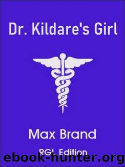 Dr. Kildare's Girl by Max Brand