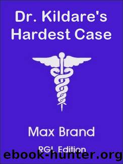 Dr. Kildare's Hardest Case by Max Brand