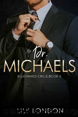 Dr. MICHAELS: Billionaires' Circle Book 3 (Billionaires' Circle Series) by Lily London