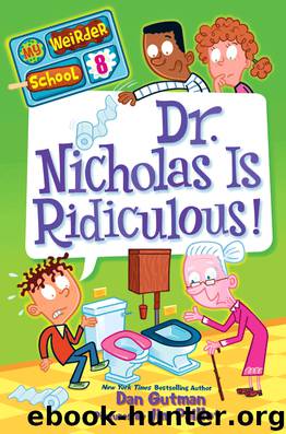 Dr. Nicholas Is Ridiculous! by Dan Gutman