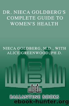 Dr. Nieca Goldberg's Complete Guide to Women's Health by Nieca Goldberg