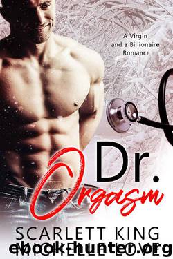 Dr. Orgasm (A Holiday Romance Collection Book 2) by Michelle Love & Scarlett King