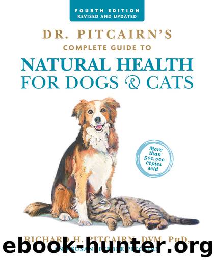 Dr. Pitcairn's Complete Guide to Natural Health for Dogs & Cats by Richard H. Pitcairn & Susan H. Pitcairn