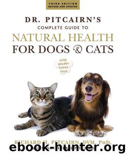Dr. Pitcairn's Complete Guide to Natural Health for Dogs and Cats by Richard H. Pitcairn & Susan Hubble Pitcairn