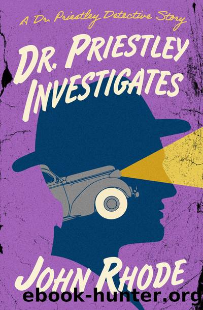 Dr. Priestley Investigates by John Rhode