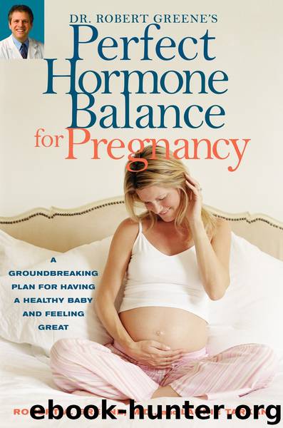Dr. Robert Greene's Perfect Hormone Balance for Pregnancy by Laurie Tarkan Robert A. Greene M.D