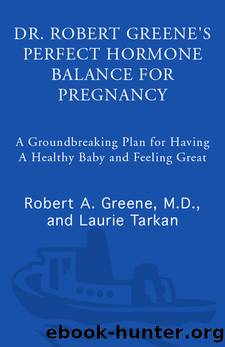 Dr. Robert Greene's Perfect Hormone Balance for Pregnancy by Robert A. Greene M.D