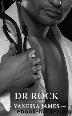 Dr. Rock (Healing Hands Book 5): A Steamy Workplace Romance by Vanessa James
