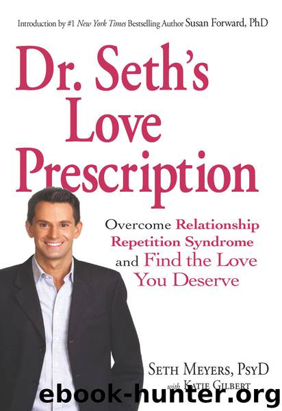 Dr. Seth's Love Prescription: Overcome Relationship Repetition Syndrome and Find the Love You Deserve by Dr. Seth Meyers