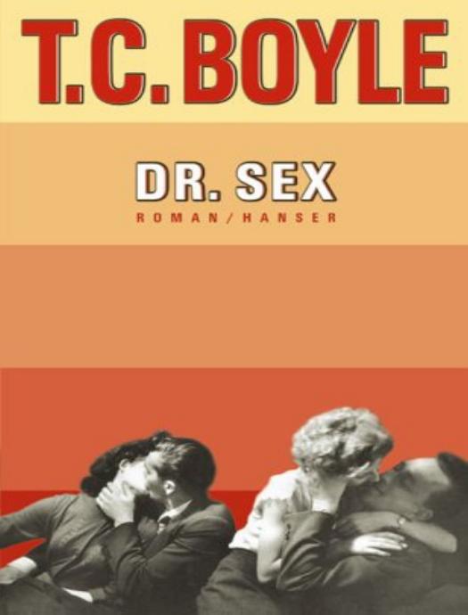 Dr. Sex by T. C. Boyle