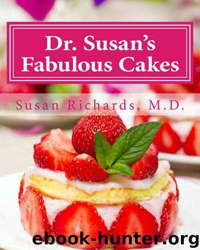 Dr. Susan's Fabulous Cakes: Gluten-Free, Dairy-Free and Sugar-Free Cakes! by Susan Richards M.D