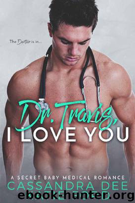 Dr. Travis, I Love You by Cassandra Dee & Katie Ford