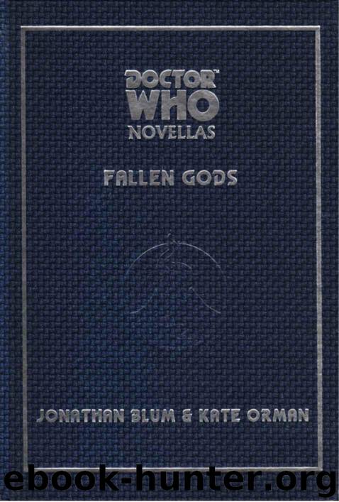 Dr. Who - Telos Novellas 10 - Fallen Gods by Jonathon Blum && Kate Orman