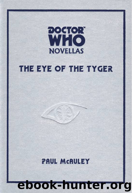 Dr. Who - Telos Novellas 12 - The Eye Of The Tyger by Paul McAuley