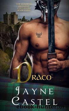 Draco: A Medieval Scottish Romance (The Immortal Highland Centurions Book 3) by Jayne Castel