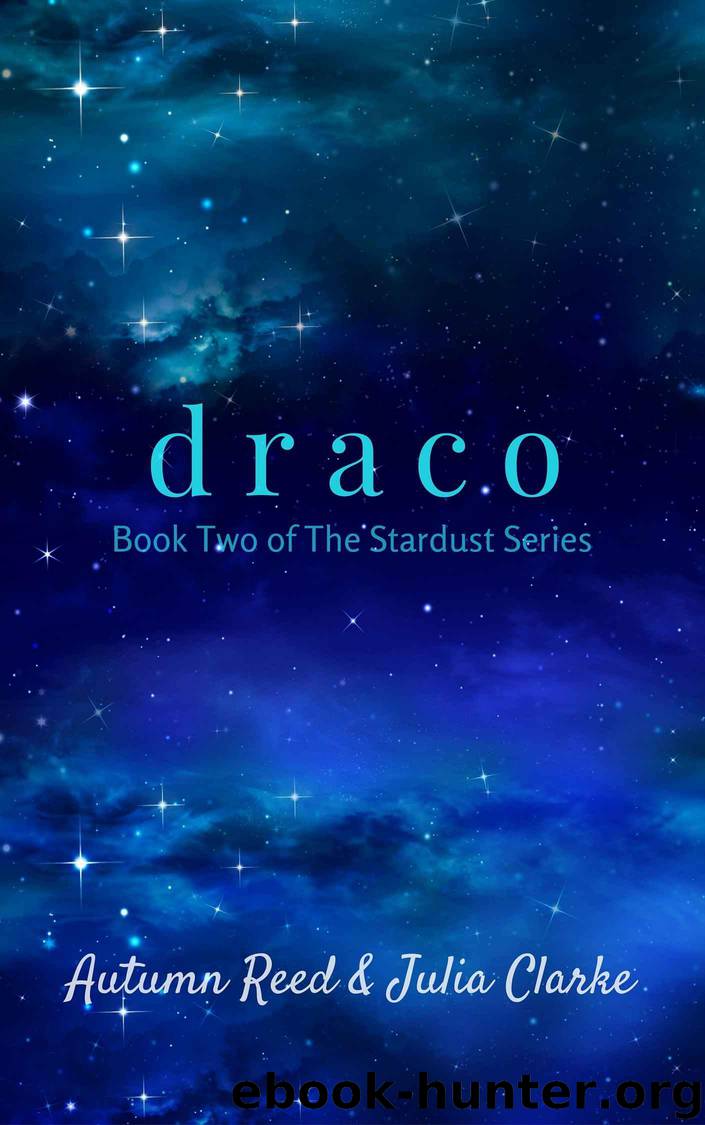 Draco: Book Two of The Stardust Series by Reed Autumn & Clarke Julia