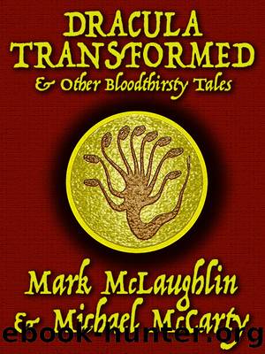 Dracula Transformed & Other Bloodthirsty Tales by Mark McLaughlin & Michael McCarty & C. Dean Andersson & The Amazing Kreskin