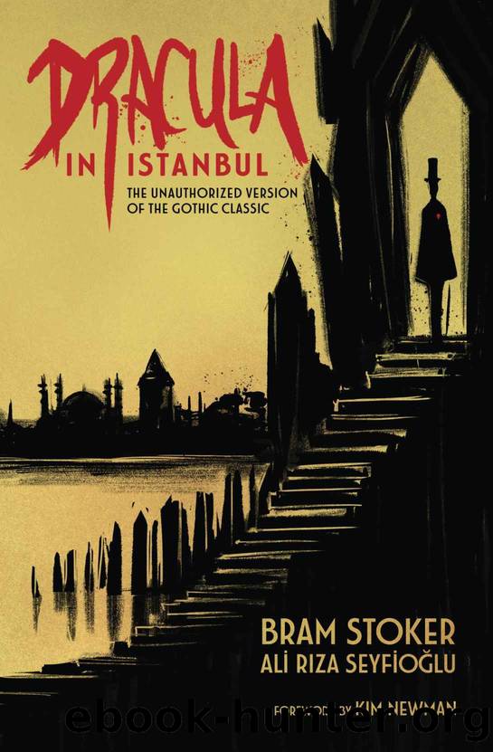 Dracula in Istanbul: The Unauthorized Version of the Gothic Classic by Bram Stoker & Ali Riza Seyfioglu