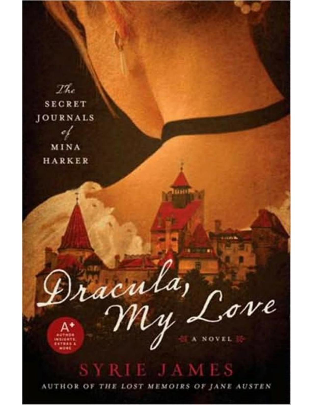 Dracula, My Love: The Secret Journals of Mina Harker by Syrie James