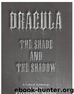 Dracula: The Shade And The Shadow by Elizabeth Miller