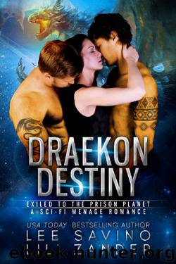 Draekon Destiny: Exiled to the Prison Planet: A Sci-Fi Menage Romance (Dragons in Exile Book 5) by Lili Zander & Lee Savino