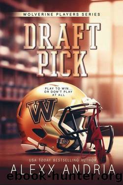 Draft Pick (Sports romance) (Wolverine Players series) by Alexx Andria