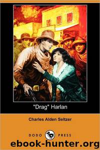 Drag Harlan by Charles Alden Seltzer